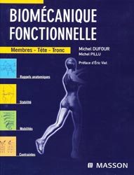 Biomcanique fonctionnelle  Membres-Tte-Tronc - Michel DUFOUR, Michel PILLU - MASSON - 