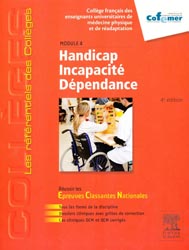 Handicap - Incapacit - Dpendance - Module 4 - Collge Franais des Enseignants Universitaires de Mdecine Physique et de Radaptation - ELSEVIER / MASSON - Les rfrentiels des Collges