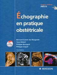 chographie en pratique obsttricale - Y.ROBERT, B.GURIN DU MASGENT, Y.ARDAENS, P.BOURGEOT, P. COQUEL