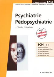 Psychiatrie pdopsychiatrie - J.THUILE, F.ROUILLON - MASSON - Cahiers des ECN