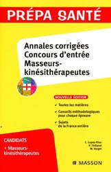 Annales corriges Concours d'entre Masseurs-kinsithrapeutes - C.LOPEZ-RIOS, V.THIBAUD, M.VARGEL - MASSON - Prpa sant