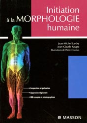 Initiation  la Morphologie Humaine - Jean-Michel LARDY, Jean-Claude RAUPP - MASSON - 