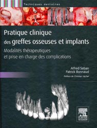 Pratiques clinique des greffes osseuses et implants - Alfred SEBAN, Patrick BONNAUD