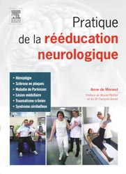 Pratique de la rducation neurologique - Anne DE MORAND - MASSON - 