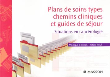 Plans de soins types, chemins cliniques et guides de sjour - Monique BLONDEL, Thrse PSIUK