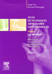 Atlas de techniques articulaires ostopathiques Tome 1 Les membres - Serge TIXA, Bernard EBENEGGER