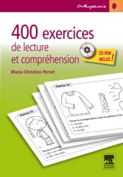 400 exercices de lecture et de comprhension - Marie-Christine PERRET - ELSEVIER / MASSON - Orthophonie