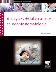 Analyses de laboratoire en odontostomatologie - Ren CAQUET - ELSEVIER / MASSON - 