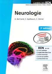 Neurologie - Anne BERTRAND, Stphane EPELBAUM, Christian DENIER - ELSEVIER / MASSON - Cahiers des ECN