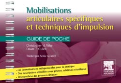 Mobilisations articulaires spcifiques et techniques d'impulsion - Christopher H WISE, Dawn GULICK, F.A. DAVIS, Annie GOURIET
