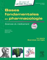 Bases fondamentales en pharmacologie - Sbastien FAURE, Mathieu GUERRIAUD, Nicolas CLRE - ELSEVIER / MASSON - Les cours de L2-M2 Pharma