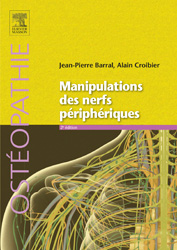 Manipulations des nerfs priphriques - Jean-Pierre BARRAL, Alain CROIBIER