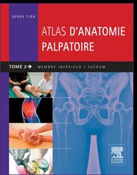 Atlas d'anatomie palpatoire Tome 2 - Serge TIXA - ELSEVIER / MASSON - 