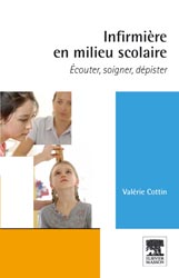 Infirmire en milieu scolaire - Valrie COTTIN - ELSEVIER / MASSON - 