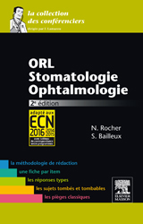 ORL - Stomatologie - Ophtalmologie - Nicolas ROCHER, Sonanda BAILLEUX - ELSEVIER / MASSON - La collection des confrenciers