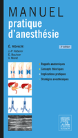 Manuel pratique d'anesthsie - Eric ALBRECHT, Eric BUCHSER, Jean-Pierre HABERER, Vronique MORET - ELSEVIER / MASSON - 
