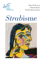 Strabismes - Alain PCHEREAU, Claude SPEEG-SCHATZ, Danile DENIS,  SOCIT FRANAISE D'OPHTALMOLOGIE (SFO)