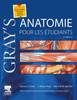 Gray's Anatomie pour les tudiants - Richard L. DRAKE, A. Wayne VOGL, A. MITCHELL, Fabrice DUPARC, Jacques DUPARC