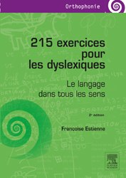 215 exercices pour les dyslexiques - Franoise ESTIENNE