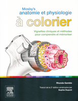 Mosby's Anatomie et Physiologie  colorier - MOSBY, Rhonda GAMBLE, Sophie DUPONT