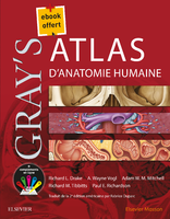 Gray's Atlas anatomie humaine - Richard L. DRAKE, A. Wayne VOGL, Adam V.W. MITCHELL, Richard M. TIBBITTS, Paul E. RICHARDSON - ELSEVIER / MASSON - 