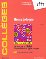 Hmatologie - SOCIETE FRANCAISE D'HEMATOLOGIE - ELSEVIER / MASSON - Les rfrentiels des Collges