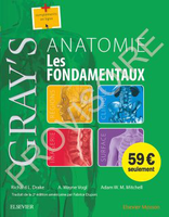 Gray's Anatomie - Richard L. DRAKE, A. Wayne VOGL, Adam W.M. MITCHELL, Fabrice DUPARC - ELSEVIER / MASSON - 