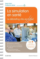 La simulation en sant - Denis ORIOT - ELSEVIER / MASSON - 