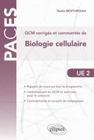 QCM corrigs et comments de Biologie Cellulaire - Nadia BENTURQUIA