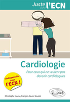 Cardiologie - Christophe MEUNE, Franois-Xavier GOUDOT - ELLIPSES - Juste pour l'ECN