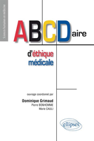 ABCDaire d'thique mdicale - Coordonn par Dominique GRIMAUD - ELLIPSES - Sciences humaines en mdecine