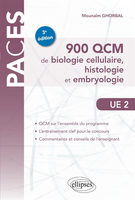 900 QCM de biologie cellulaire, histologie et embryologie UE2 - Mounam GHORBAL - ELLIPSES - PACES