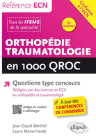 Orthopdie traumatologie en 1000 QROC - Jean-David WERTHEL, Laura MARIE-HARDY - ELLIPSES - Rfrence ECN