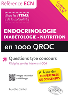 Endocrinologie - Diabtologie - Nutrition en 1000 QROC - Aurlie CARLIER - ELLIPSES - Rfrence ECN