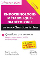 Endocrinologie-mtabolique-diabtologie en 1000 questions isoles - Sophie LAMOTHE - ELLIPSES - Rfrence ECNi