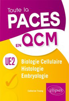 UE2 : biologie cellulaire-histologie-embryologie - Catherine TRUONG - ELLIPSES - Toute la PACES en QCM