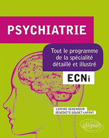 Psychiatrie - ECNi - Lamyae Benzakour, Bndicte Goudet-Lafont - ELLIPSES - 