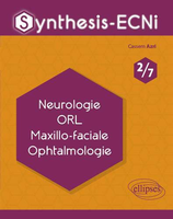 Synthesis-ECNi - 2/7 - Neurologie ORL Maxillo-faciale Ophtalmologie - Cassem Azri - ELLIPSES - 