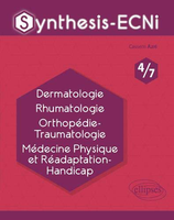Synthesis-ECNi - 4/7 - Dermatologie Rhumatologie Orthopdie-Traumatologie Mdecine Physique et Radaptation-Handicap - Cassem Azri - ELLIPSES - 