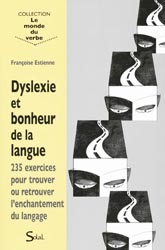Dyslexie et bonheur de la langue - Franoise ESTIENNE