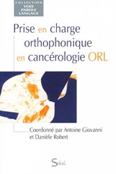 Prise en charge orthophonique en cancrologie ORL - Coordonn par Antoine GIOVANNI, Danile ROBERT