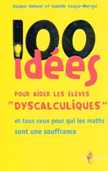 100 ides pour aider les lves 'dyscalculiques' - Josiane HELAYEL, Isabelle CAUSSE-MERGUI - TOM POUSSE - 100 ides