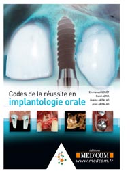Codes de la Russite en Implantologie Orale - Emmanuel GOUT, David AZRIA, Jrmy AMZALAG, Alain AMZALAG - MED'COM - 