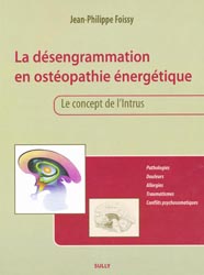 La dsengrammation en ostopathie nergtique - Jean-Philippe FOISSY - SULLY - 