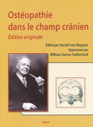 Ostopathie dans le champ crnien - Harold Ives MAGOUN, William GARNER SUTHERLAND - SULLY - 