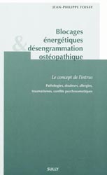 Blocages nergtiques dsengrammation ostopathique - Jean-Philippe FOISSY - SULLY - 