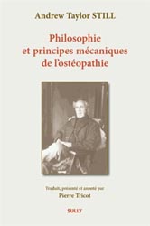 Philosophie et principes mcaniques de l'ostopathie - Andrew Taylor STILL