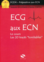 ECG aux ECN - Abdelslam BOUZEMAN, Damien CONTOU - S EDITIONS - DCEM Prparation aux ECN