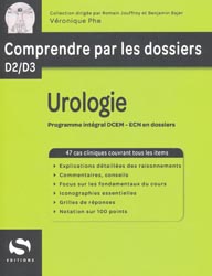 Urologie - Vronique PHE - S EDITIONS - Comprendre par les dossiers D2 / D3