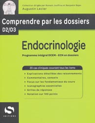 Endocrinologie - Augustin LECLER - S EDITIONS - Comprendre par les dossiers D2 / D3